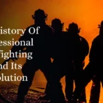 The History Of Professional Firefighting And Its Evolution