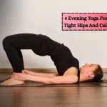 4 Evening Yoga Poses That Melt Tight Hips And Calm Your Body