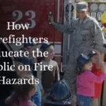 How Firefighters Educate the Public on Fire Hazards