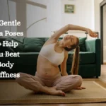 12 Gentle Yoga Poses To Help You Beat Body Stiffness
