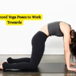 8 Advanced Yoga Poses to Work Towards