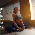 8 Simple Yoga Exercises To Reduce Belly Fat Naturally