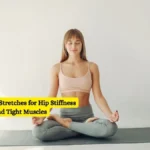8 Best Yoga Stretches for Hip Stiffness and Tight Muscles